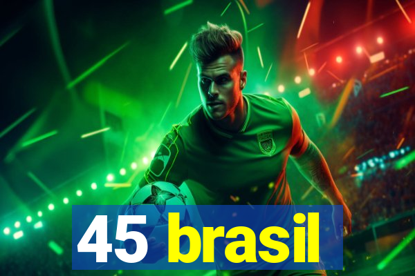 45 brasil